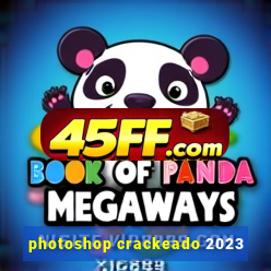 photoshop crackeado 2023